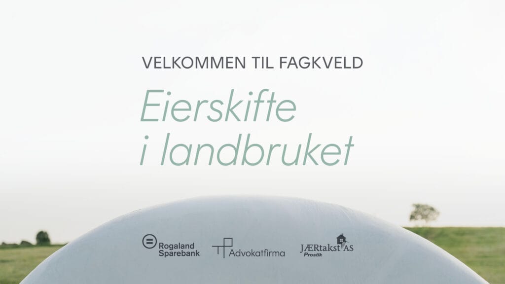 Velkommen til fagkveld. Eierskifte i landbruket